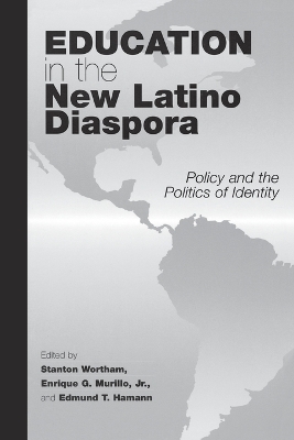 Education in the New Latino Diaspora by Stanton E.F. Wortham