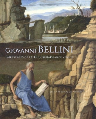 Giovanni Bellini - Landscapes of Faith in Renaissance Venice book