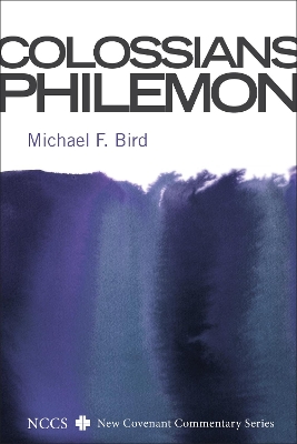 Colossians and Philemon by Michael F Bird