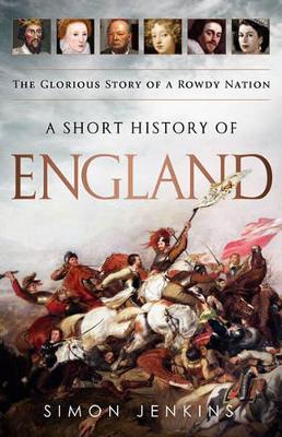 A Short History of England by Simon Jenkins