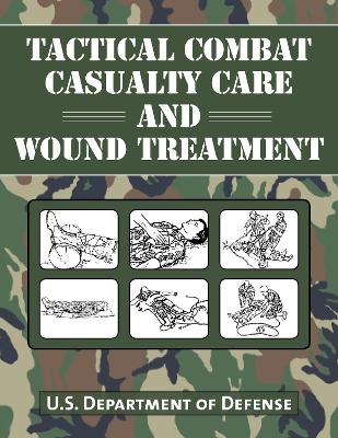 Tactical Combat Casualty Care and Wound Treatment book