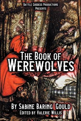 The The Book of Werewolves with Illustrations: History of Lycanthropy, Mythology, Folklores, and more by Sabine Baring-Gould