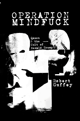 Operation Mindfuck: QAnon and the Cult of Donald Trump book