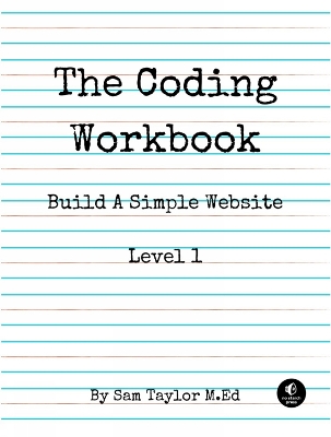 The Coding Workbook: Build a Website with HTML & CSS book