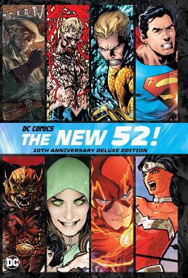 DC Comics: The New 52 10th Anniversary Deluxe Edition by Geoff Johns