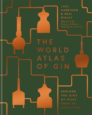The World Atlas of Gin: Explore the gins of more than 50 countries book