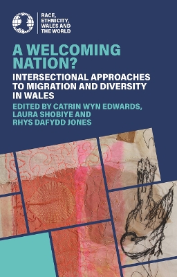 A Welcoming Nation?: Intersectional approaches to migration and diversity in Wales book
