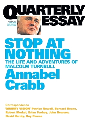 Stop At Nothing: The Life And Adventures Of Malcolm Turnbull: Quarterly Essay 34 by Annabel Crabb