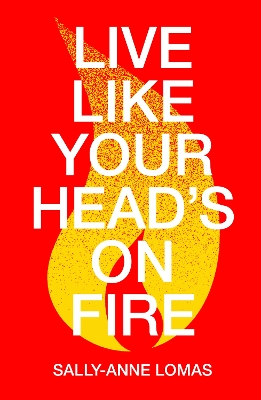 Live Like Your Head's On Fire book