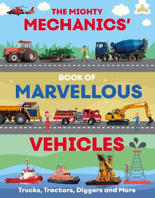 The Mighty Mechanics' Book of Marvellous Vehicles book