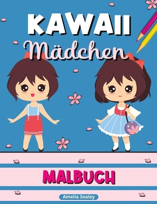 Kawaii Mädchen Malbuch: Kawaii-Malbuch, Anime-Mädchen-Malvorlagen, Manga-Szenen zur Entspannung und zum Stressabbau book