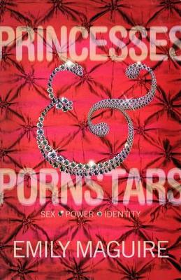 Princesses and Pornstars: Sex, Power, Identity book