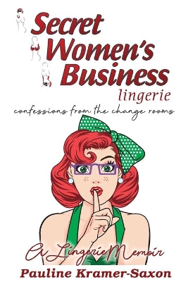Secret Women's Business Lingerie by Pauline Kramer-Saxon