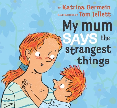 My Mum Says The Strangest Things book