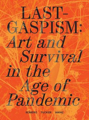 Lastgaspism: Art and Survival in the Age of Pandemic book