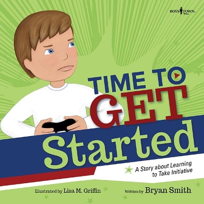 Time to Get Started: A Story About Learning to Take Initiative book