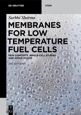 Membranes for Low Temperature Fuel Cells: New Concepts, Single-Cell Studies and Applications book