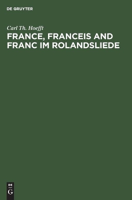 France, Franceis and Franc Im Rolandsliede book