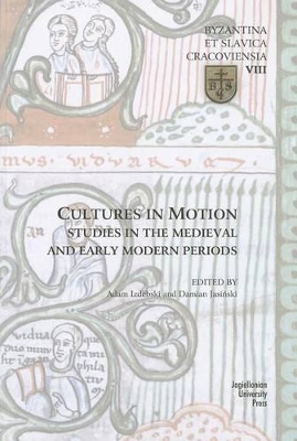 Cultures in Motion – Studies in the Medieval and Early Modern Periods book