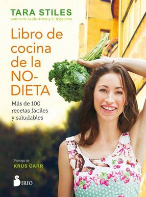 Libro de La Cocina de La No-Dieta by Tara Stiles