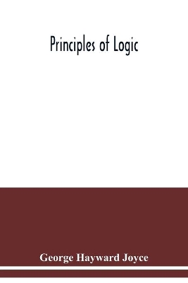 Principles of logic by George Hayward Joyce