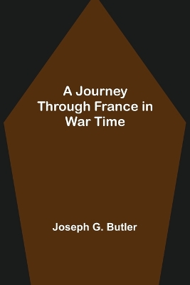 A Journey Through France in War Time book