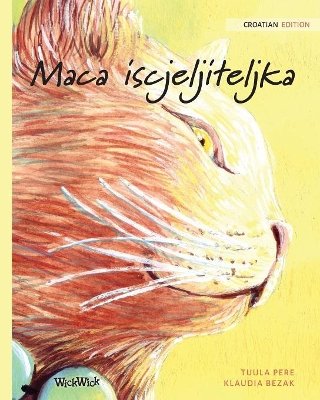 Maca iscjeljiteljka: Croatian Edition of The Healer Cat book