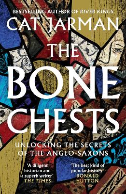 The Bone Chests: Unlocking the Secrets of the Anglo-Saxons book