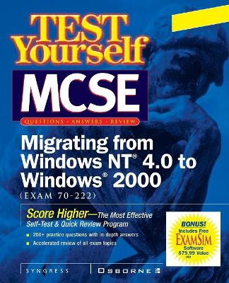 Test Yourself MCSE Migrating From NT 4.0 TO Windows 2000 (Exam 70-222) book
