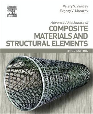 Advanced Mechanics of Composite Materials and Structural Elements book