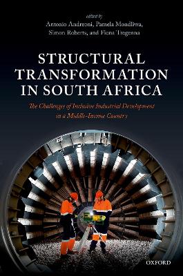 Structural Transformation in South Africa: The Challenges of Inclusive Industrial Development in a Middle-Income Country book