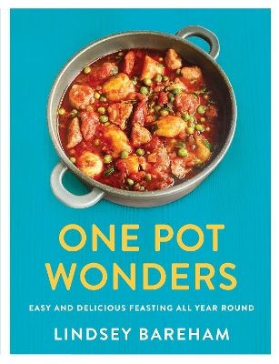 One Pot Wonders: Easy and delicious feasting without the hassle by Lindsey Bareham