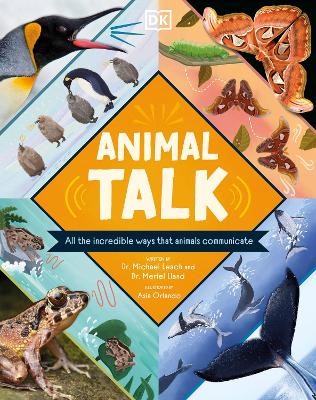 Animal Talk: All the Incredible Ways that Animals Communicate book