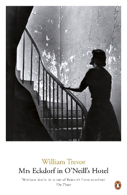 Mrs Eckdorf in O'Neill's Hotel by William Trevor