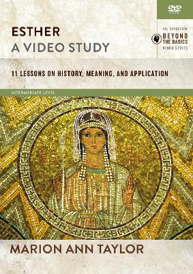 Esther, A Video Study: 11 Lessons on History, Meaning, and Application book
