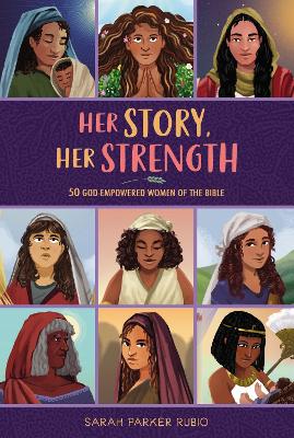 Her Story, Her Strength: 50 God-Empowered Women of the Bible book
