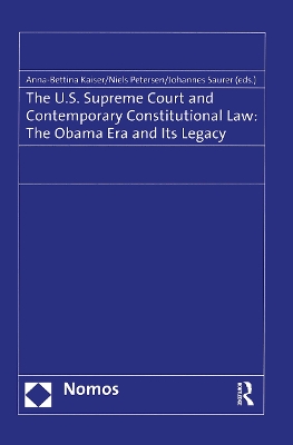 The U.S. Supreme Court and Contemporary Constitutional Law: The Obama Era and Its Legacy book