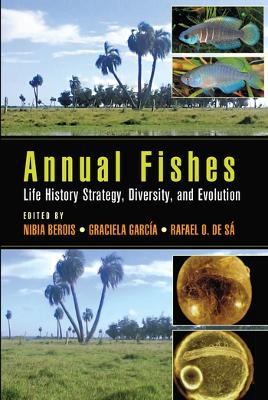 Annual Fishes: Life History Strategy, Diversity, and Evolution book