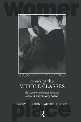 Servicing the Middle Classes by Nicky Gregson