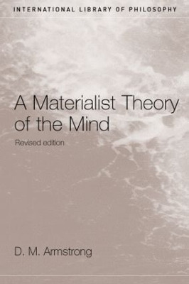 A Materialist Theory of the Mind by D.M. Armstrong