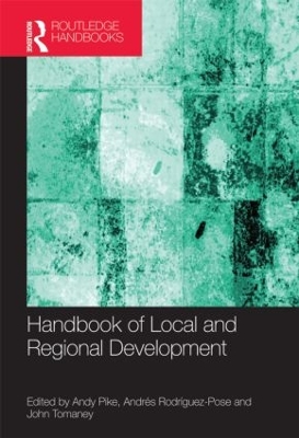 Handbook of Local and Regional Development by Andy Pike
