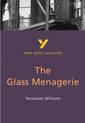 The Glass Menagerie: York Notes Advanced by Tennessee Williams