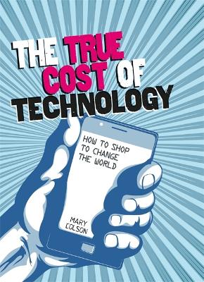 The Consumer Nation: The True Cost of Technology by Mary Colson