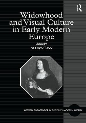 Widowhood and Visual Culture in Early Modern Europe book