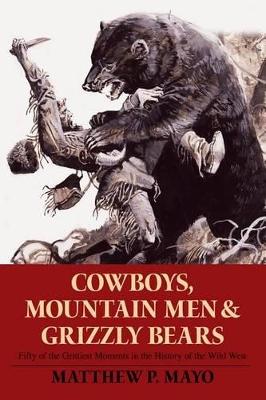 Cowboys, Mountain Men, and Grizzly Bears book