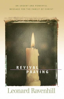 Revival Praying – An Urgent and Powerful Message for the Family of Christ book