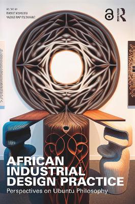 African Industrial Design Practice: Perspectives on Ubuntu Philosophy book
