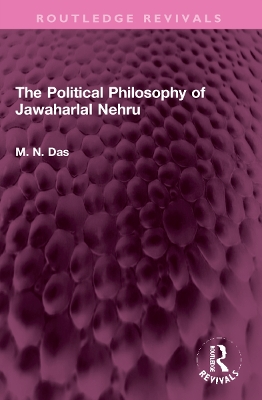 The Political Philosophy of Jawaharlal Nehru book
