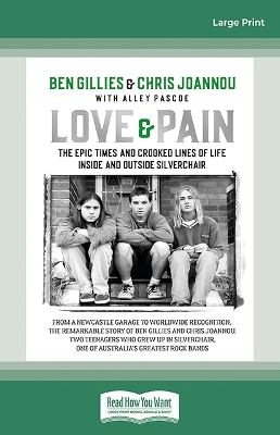 Love & Pain: The epic times and crooked lines of life inside and outside Silverchair by Ben Gillies