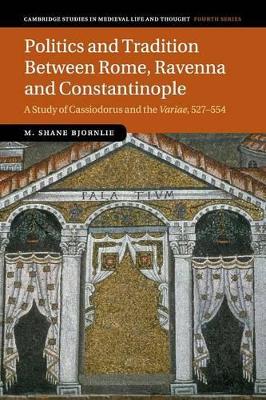 Politics and Tradition Between Rome, Ravenna and Constantinople book